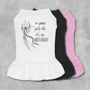 We Gonna Party Like It's My Birthday Pet Dress